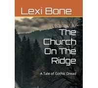 The Church On The Ridge: A Tale of Gothic Dread