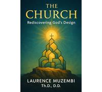 The Church: Rediscovering God's Design (Leadership)