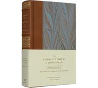 The Church, the Scriptures, and the Sacraments (Volume 28) (The Complete Works of John Owen)