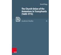 The Church-union Of The Armenians In Transylvania (1685-1715) (ebook)