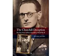 The Churchill Deception: The True Story of Peter Churchill in World War II