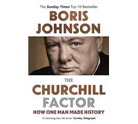 The Churchill Factor: The internationally bestselling biography of Britain's most famous Prime Minister