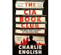 The CIA Book Club: The Gripping New History of the Best-Kept Secret of the Cold War: ‘Reads like a thriller’ - The Sun