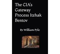 The CIA’s Gateway Process Itzhak Bentov (The Itzhak Bentov Series)