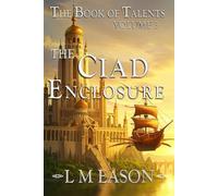 The Ciad Enclosure: The Book of Talents Volume 3