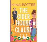 The Cider House Clause: A Fake Dating Harvest Romance with Geese, Good Cider, and a Guaranteed Happy Ending (Roots & Romance Standalone Romance Novel)