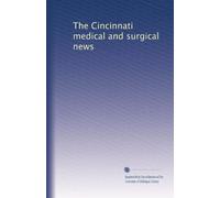 The Cincinnati medical and surgical news: Volume 1