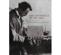The Cinderella of the Arts: A Short History of Sangorski & Sutcliffe: A London Bookbinding Firm Established in 1901
