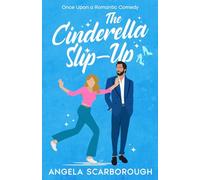 The Cinderella Slip-Up (Once Upon a Romantic Comedy)