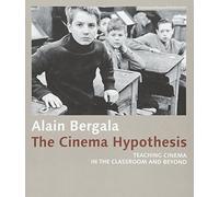 The Cinema Hypothesis - Teaching Cinema in the Classroom and Beyond (FilmmuseumSynemaPublications)
