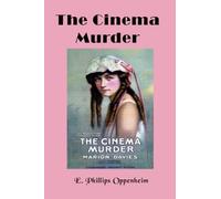The Cinema Murder: Made into the First Blockbuster Movie (Timeless Classic Books)