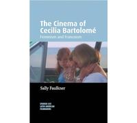 The Cinema of Cecilia Bartolomé: Feminism and Francoism (Spanish and Latin-American Filmmakers)
