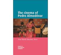 The cinema of Pedro Almodóvar (Spanish and Latin-American Filmmakers)