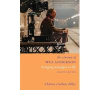 The Cinema of Wes Anderson: Bringing Nostalgia to Life (Directors' Cuts)
