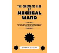 THE CINEMATIC RISE OF MICHEAL WARD: A Story of Talent, Triumph, and Trouble-Tracing the Rise of a Young Actor and the 2025 Allegation That Changed Everything