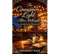 The Cinnamon Light After Midnight: A Cinnamon Light Café Romance (The Cinnamon Light Café Series)