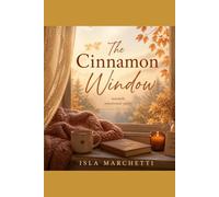 THE CINNAMON WINDOW: A Novel About Finding Home in Unexpected Places