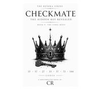 The Cipher: Checkmate, The Hidden Move: Codex: Silence Was The Key (The Heyoka Series)