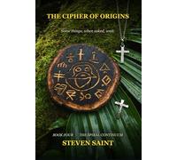 The Cipher of Origins: The Fourth Stone - Book Four of The Spiral Continuum