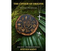 The Cipher of Origins: The Fourth Stone - Book Four of The Spiral Continuum