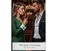 The Cipher of the Lineage: A romantic mystery about love, secrets, and an ancient bloodline.
