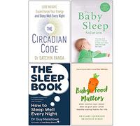 The Circadian Code, The Baby Sleep Solution, The Sleep Book, Baby Food Matters 4 Books Collection Set