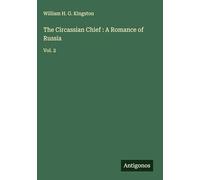 The Circassian Chief : A Romance of Russia: Vol. 2