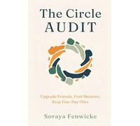 The Circle Audit: Upgrade Friends, Find Mentors, Keep Your Day Ones