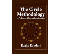 The Circle Methodology: A Philosophy of Energy and Transformation