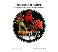 The Circle of Nature (Soaring Wings - The World's Most Beautiful Birds)