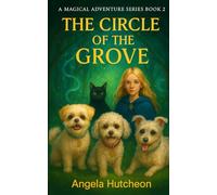 THE CIRCLE OF THE GROVE (A Magical Adventure Series - Book One)
