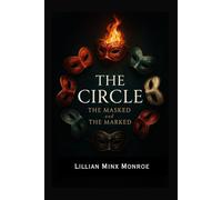 The Circle: The Masked and The Marked: 1 (The Circle Series)