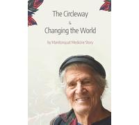 The Circle Way and Changing the World: A Vision of a Circle Way Village