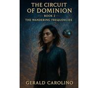 The Circuit of Dominion: Book 2 - The Wandering Frequencies