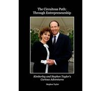 The Circuitous Path Through Entrepreneurship: Kimberley and Stephen Taylor's Curious Adventures