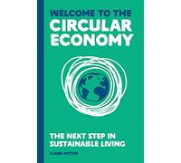 The Circular Economy (for regular people) /anglais: The next step in sustainable living