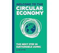 The Circular Economy (for regular people) /anglais: The next step in sustainable living