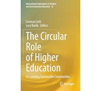 The Circular Role of Higher Education: Co-creating Sustainable Communities: 16 (International Explorations in Outdoor and Environmental Education, 16)