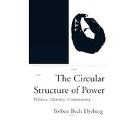 The Circular Structure of Power: Politics, Identity, Community (Phronesis)