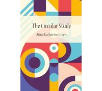 The Circular Study-An Amelia Butterworth Mystery