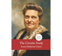 The Circular Study-An Amelia Butterworth Mystery (Large Print)