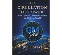 The Circulation of Power: How the Gulf Corridor Sustains the Modern World