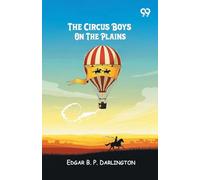 The Circus Boys On The PlainsOr, The Young Advance Agents Ahead Of The Show (Edition1)