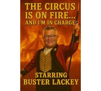 The Circus Is On Fire and I'm In Charge