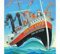 The Circus Ship: (A Rhyming Adventure of Circus Animals Finding a New Home - For Preschoolers, Kindergarteners, and 1st-3rd Graders Ages 4-8)