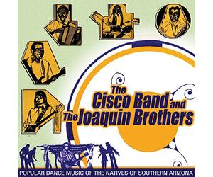 The Cisco Band - Popular Dance Music of The Natives of Southern Arizona