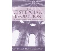 The Cistercian Evolution: The Invention of a Religious Order in Twelfth-Century Europe (The Middle Ages Series) 1st (US) F edition by Berman, Constance Hoffman (2000) Hardcover