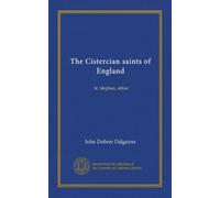 The Cistercian saints of England: St. Stephen, abbot