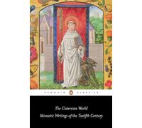The Cistercian World: Monastic Writings of the Twelfth Century (Penguin Classics)