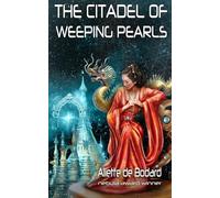 The Citadel of Weeping Pearls (Xuya Universe) [Idioma Inglés]